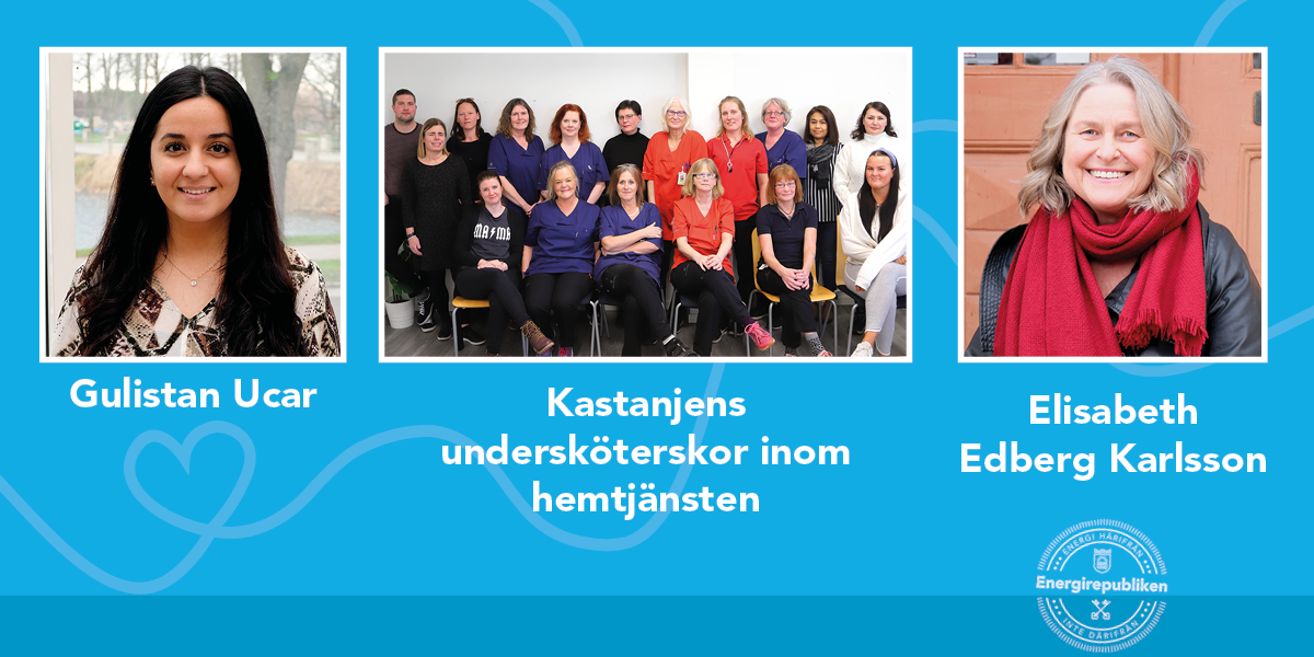 Kandidater omtankepriset: Gulistan Ucar, Kastanjens undersköterskor inom hemtjänster, Elisabeth Edberg Karlsson